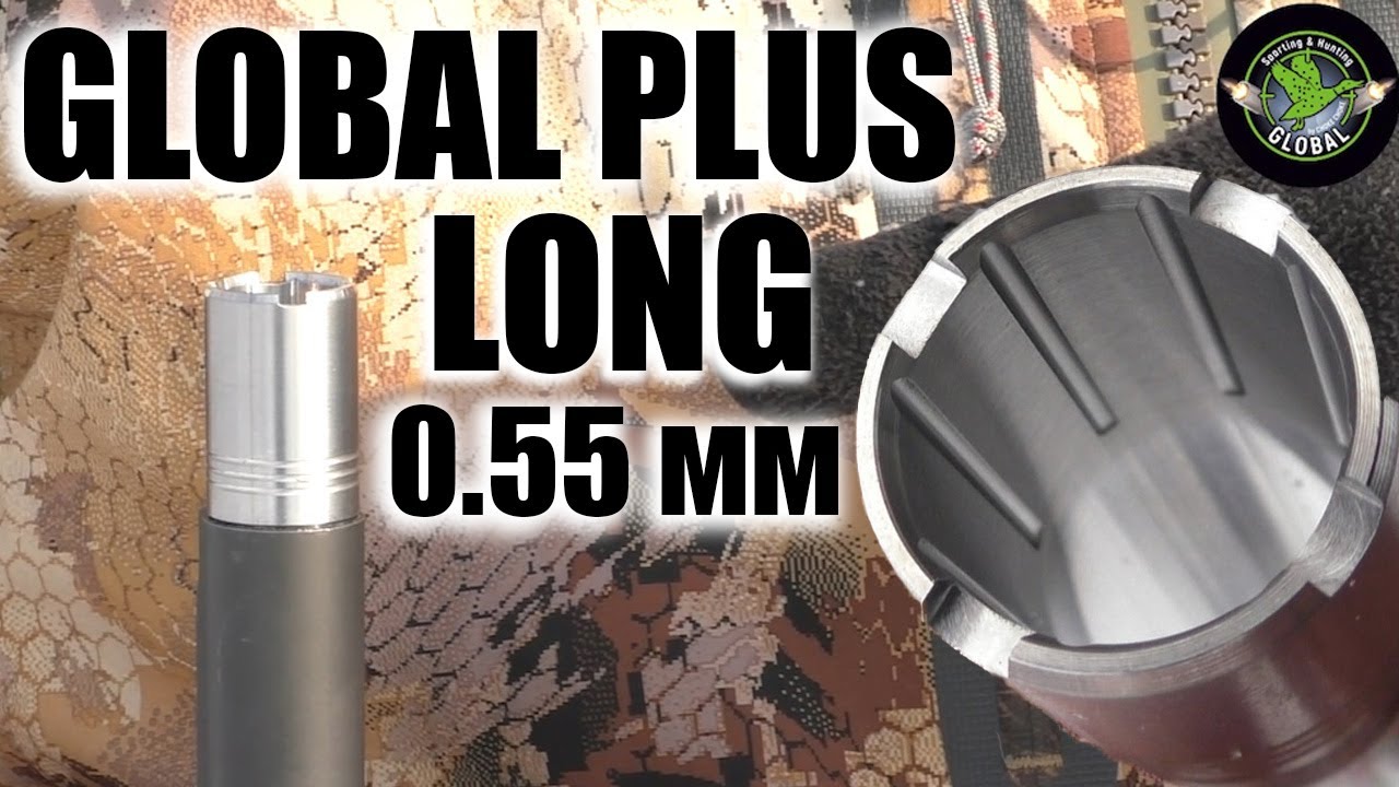 GLOBAL PLUS / 0.55 mm / LONG RANGE / ЧОКИ / ДУЛЬНЫЕ УСТРОЙСТВА