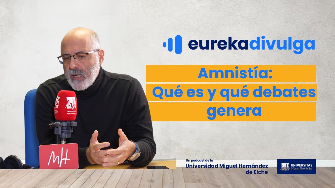 ¿Qué es la amnistía? Eureka Divulga UMH con Tomás de Domingo Pérez