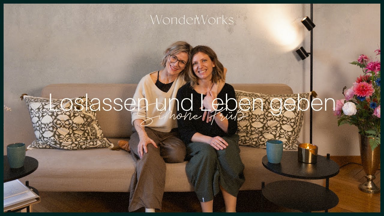 Loslassen und Leben geben (Simone Prüß) — WonderWorks 6