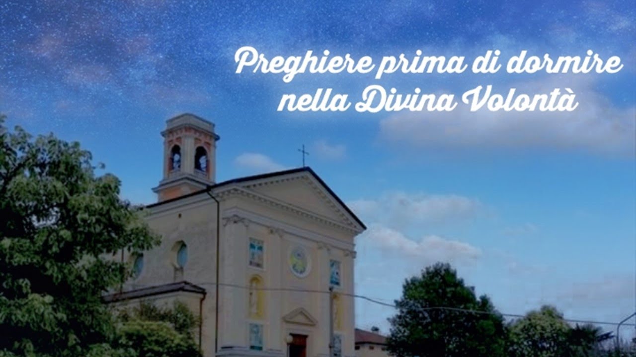 Preghiere della sera prima di dormire nella Divina Volont&agrave;.🙏