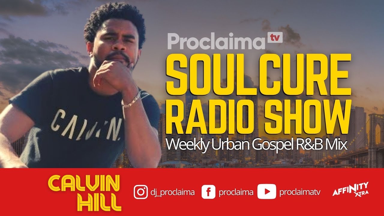 Urban Gospel R&B Mix 2021 | ft Calvin Hill | DJ Proclaima Soulcure Show 24th September 2021