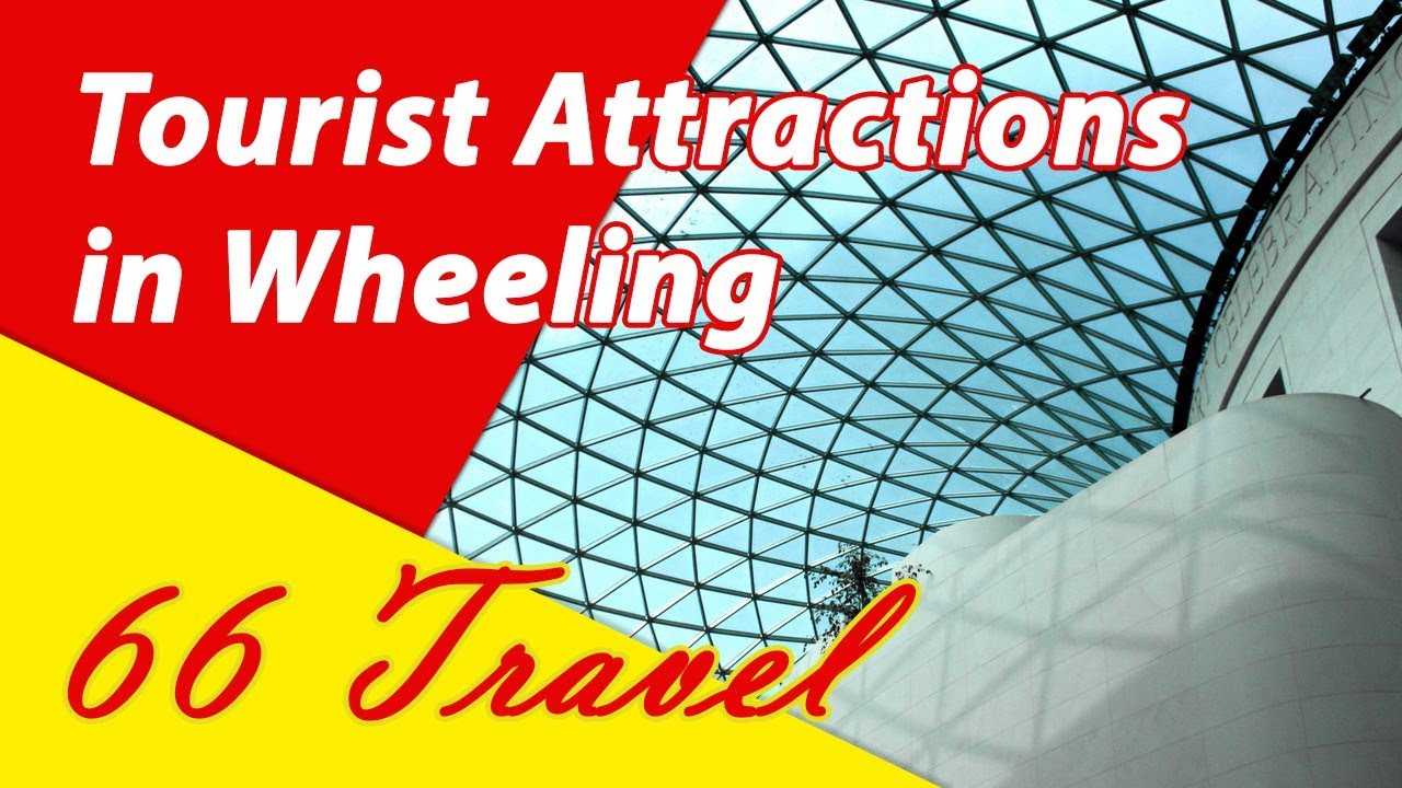 List 8 Tourist Attractions in Wheeling, West Virginia | Travel to United States