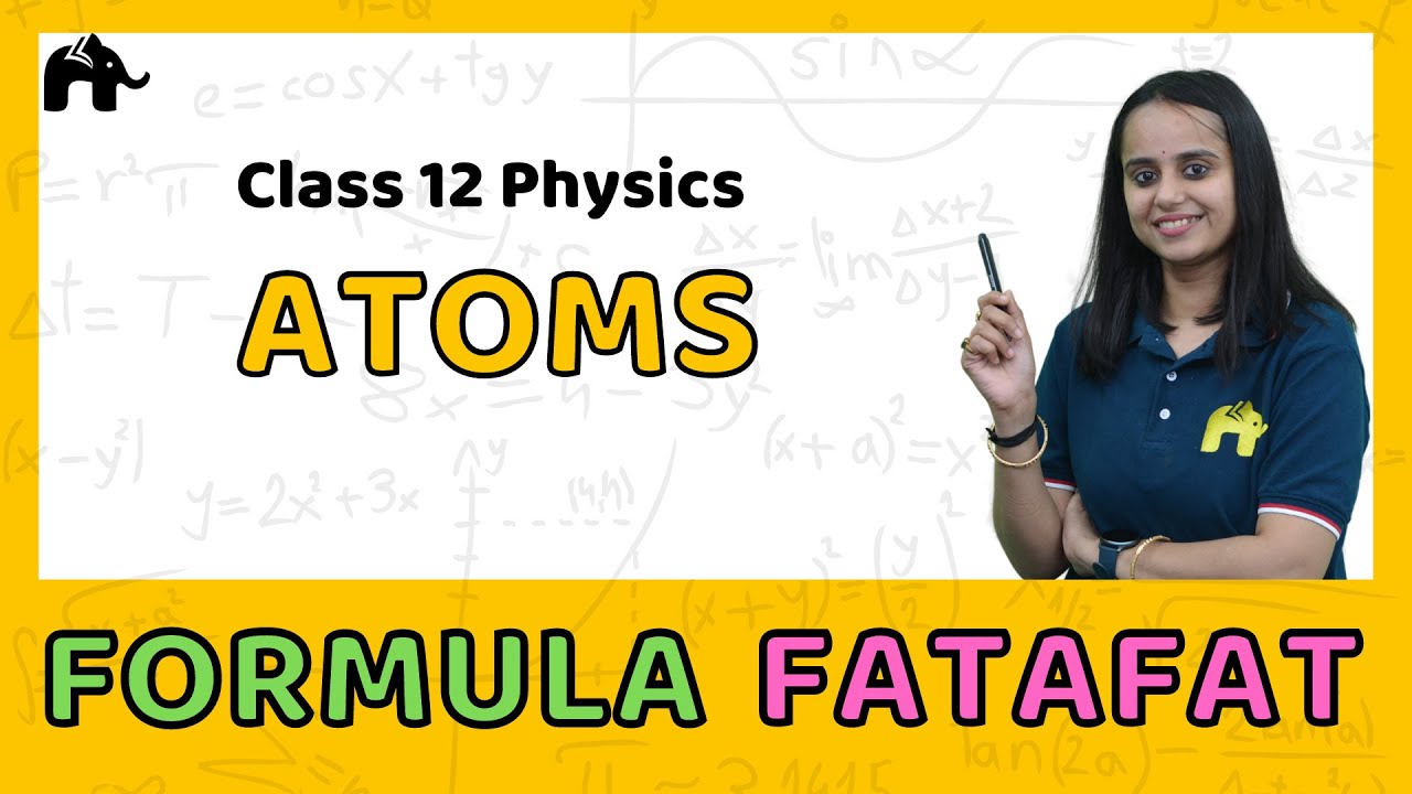 Atoms | Class 12 Physics Formulas Sheet | Revision List CBSE NCERT |हिंदी में