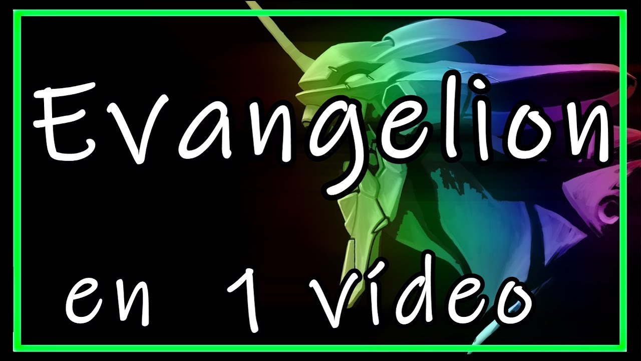 EVANGELION | Explicación & Resumen Definitivo  | ~Sommer
