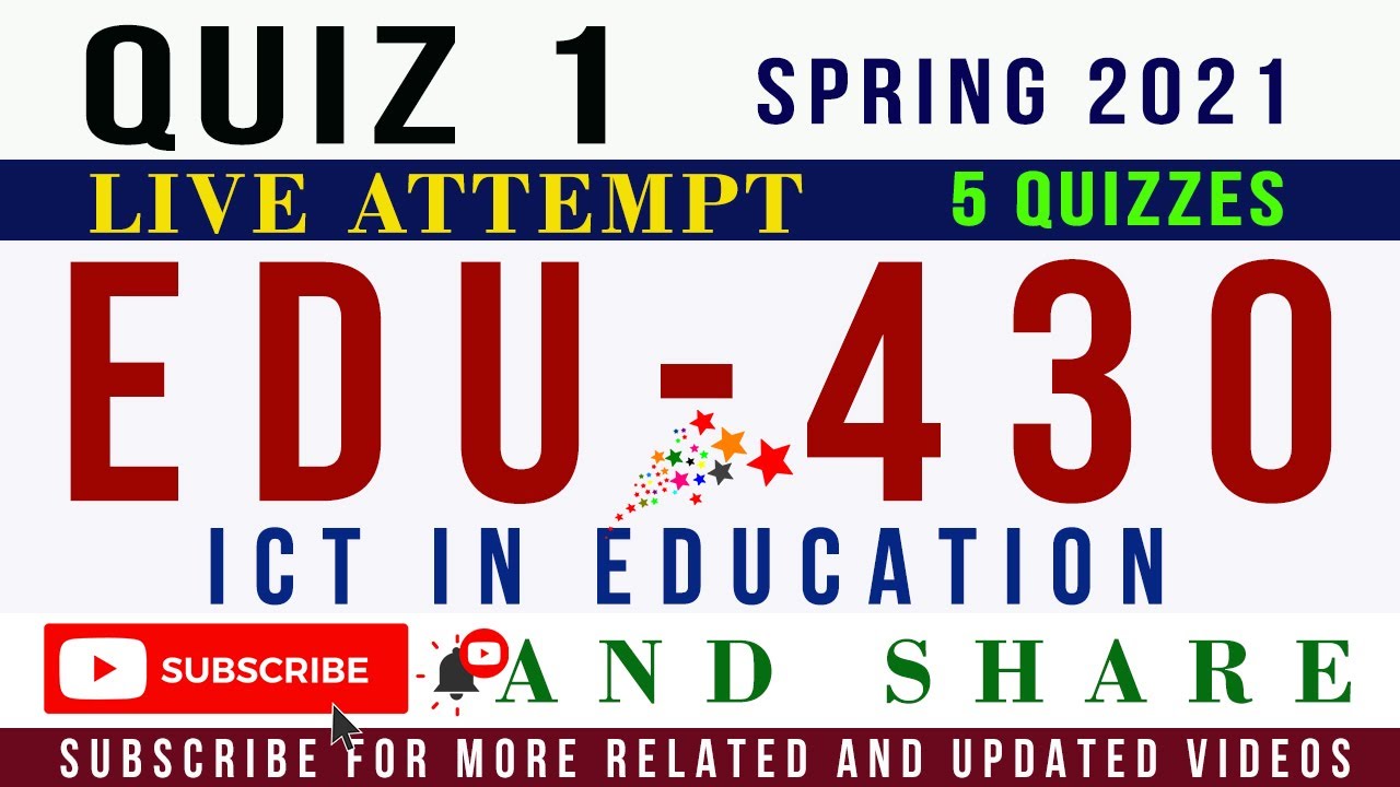 EDU430 Quiz 1 Solution Spring 2021 Live Attempt 5 Quizzes | EDU430- ICT in Education