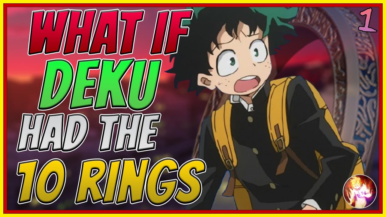 What If Deku Had The 10 Rings| Part 1|My Hero Academia X Marvel