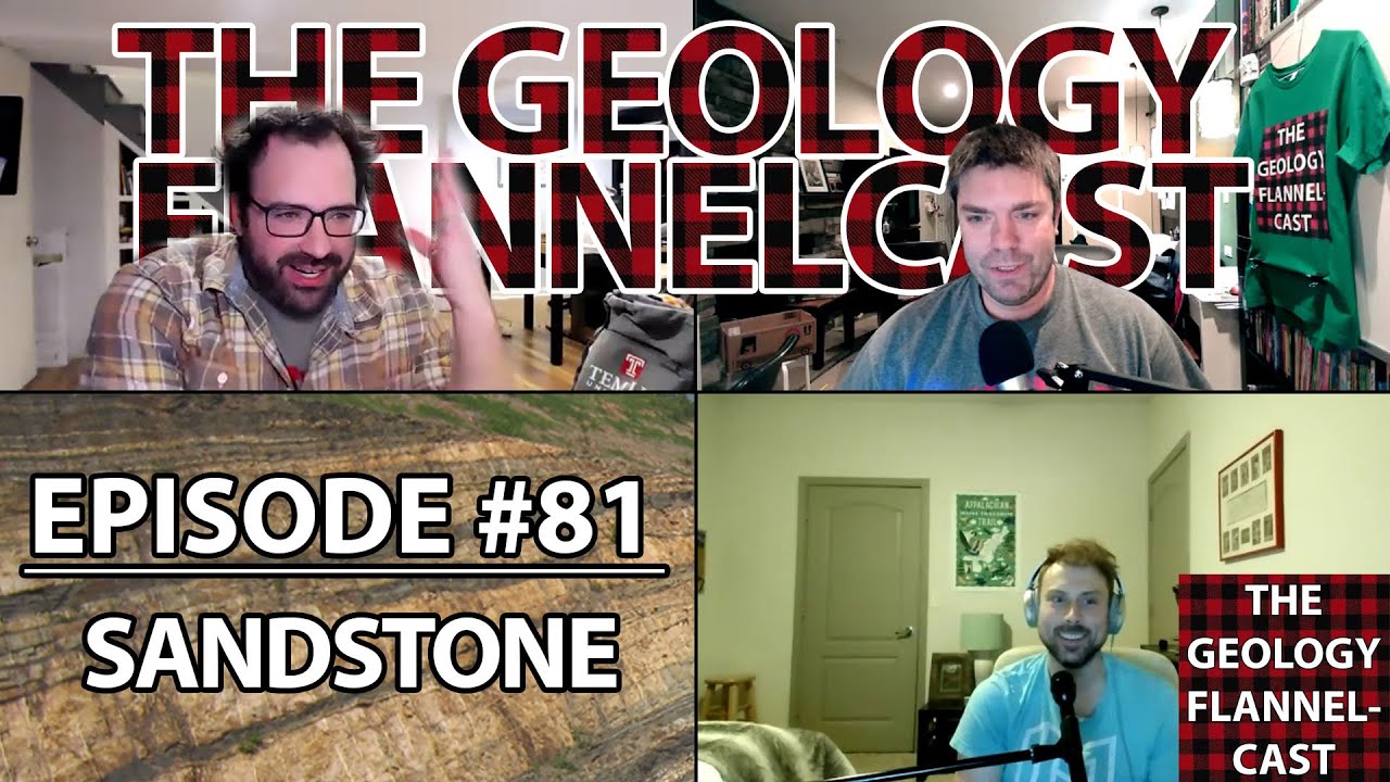 The Geology Flannelcast #81 - Sandstone