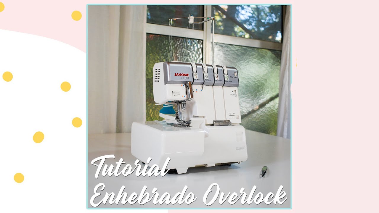 Como enhebrar tu máquina overlock - Emprender Tu Espacio ♥ - Janome 1210dx