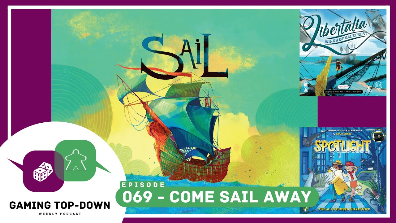 Gaming Top-Down Podcast, Episode 069 - Come Sail Away