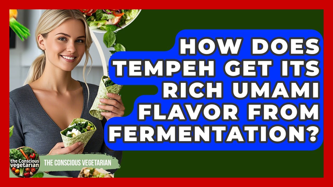 How Does Tempeh Get Its Rich Umami Flavor From Fermentation? - The Conscious Vegetarian