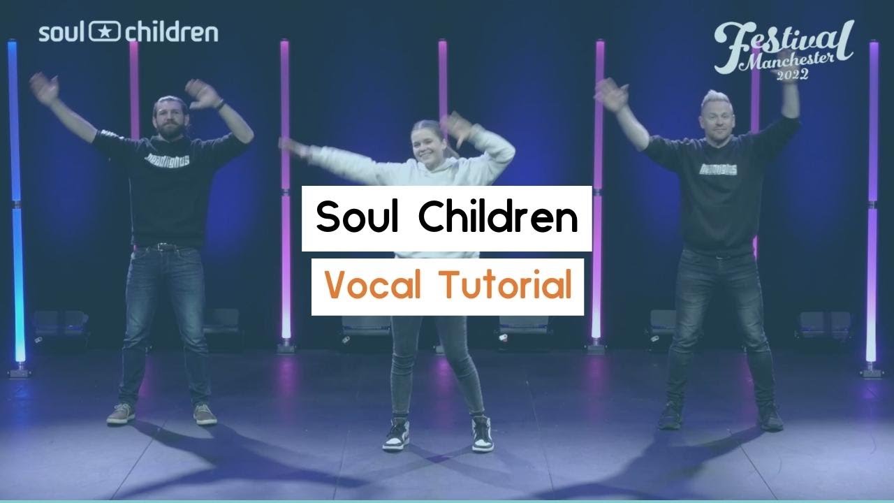 Song 1 - Soul Children - Vocal Tutorial