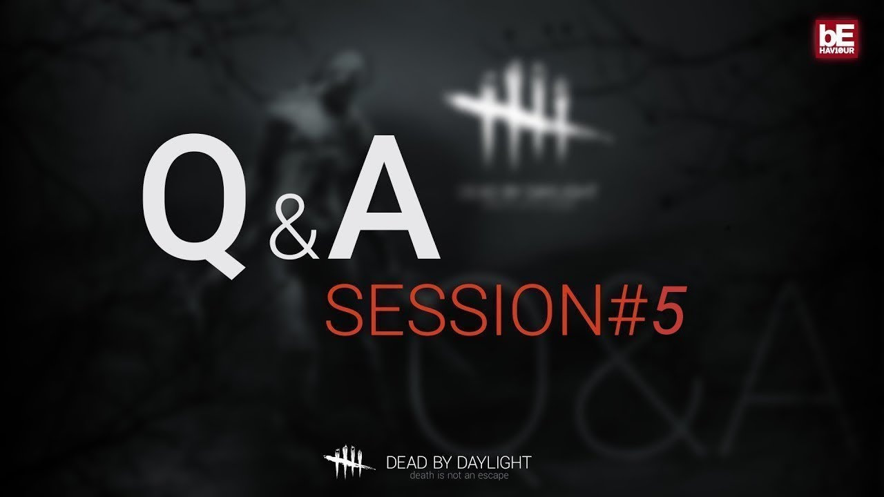Dead by Daylight | Q&A session #5 - October  26th 2018