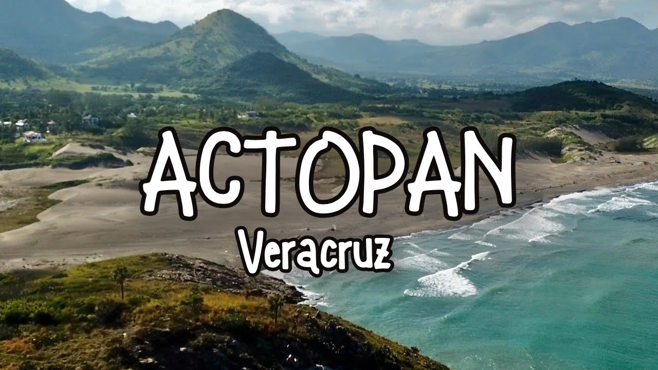 ACTOPAN - HERMOSAS PLAYAS DE VERACRUZ