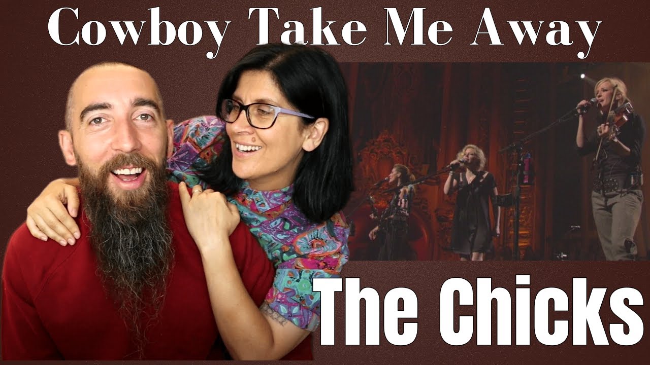 The Chicks - Cowboy Take Me Away (REACTION) with my wife