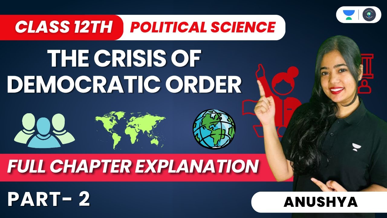 The Crisis of Democratic Order | Full Chapter Explanation | Part 2 | Class 12 Political Science