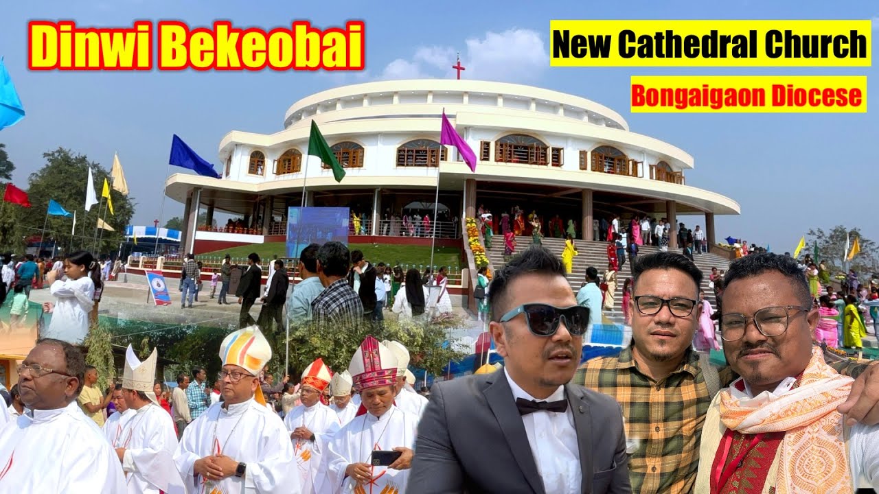 Dinwi  Bekeobai Cathedral Gerja Noh || Bongaigaon Diocese