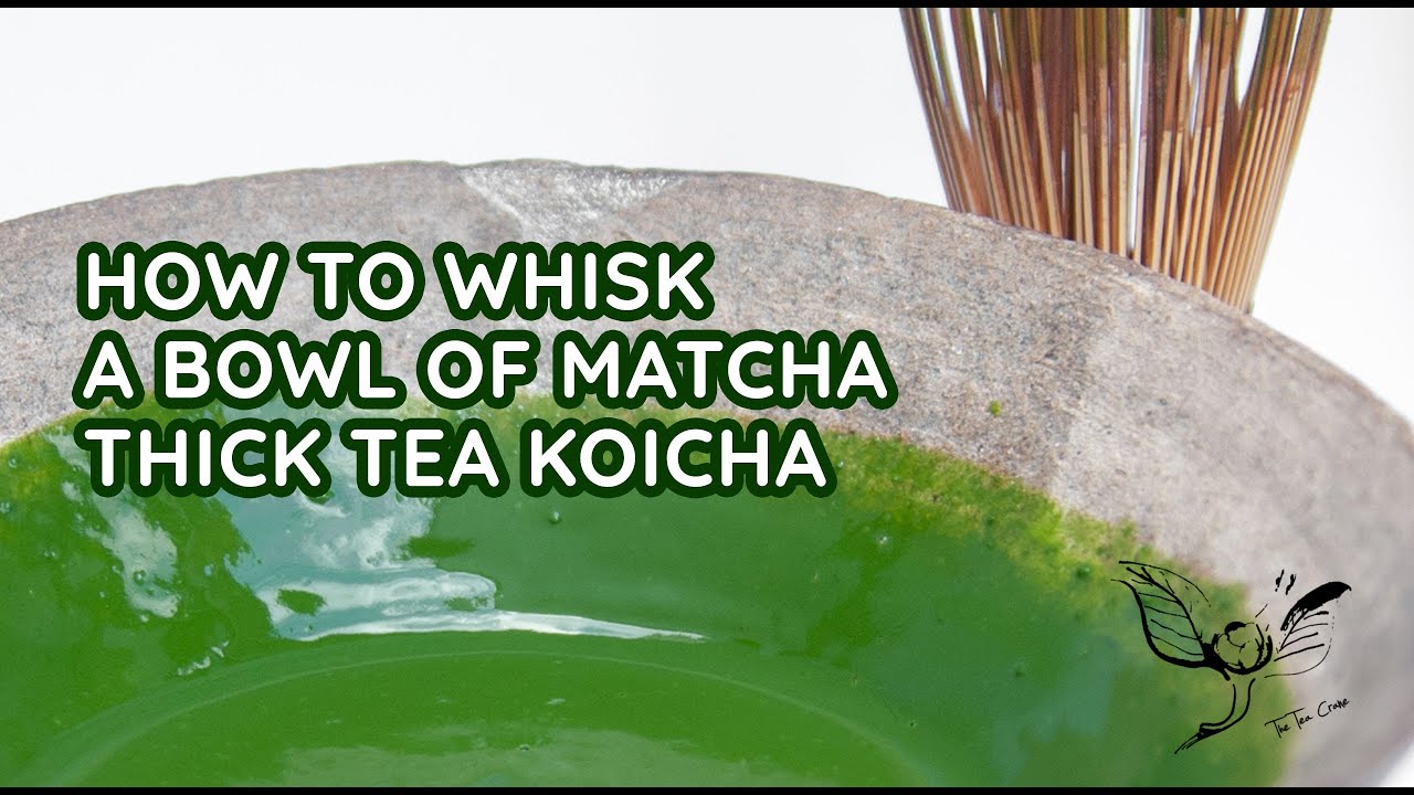 How to make a bowl of Koicha, thick tea, premium matcha green tea?