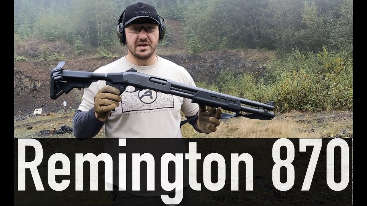 Remington 870 - Every home should have one