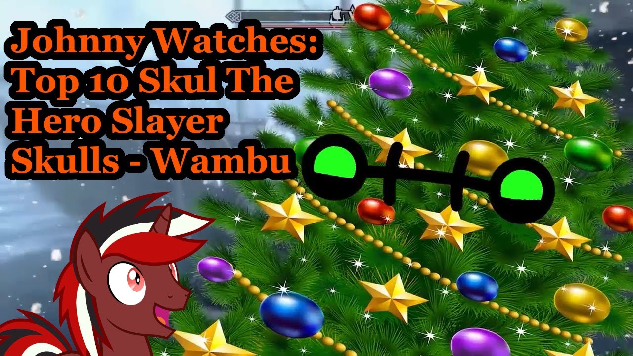 Johnny Watches: Top 10 Skul The Hero Slayer Skulls - Wambu (Blind Commentary)