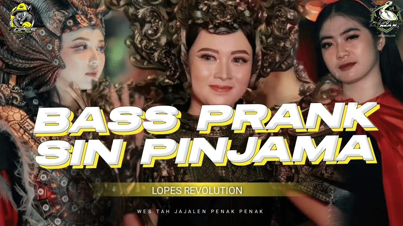 DJ BASS PRANK SIN PINJAMA - KUNTUL MAX ||LOPES REVOLUTION