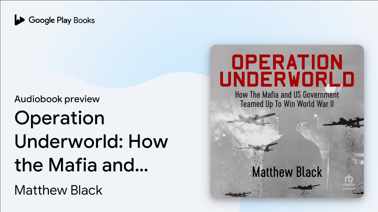 Operation Underworld: How the Mafia and US&hellip; by Matthew Black &middot; Audiobook preview