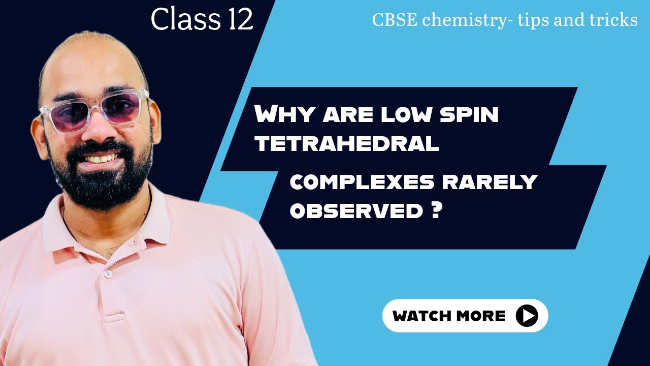 Why are low spin tetrahedral complexes rarely observed ? | CBSE | class 12 Chemistry |