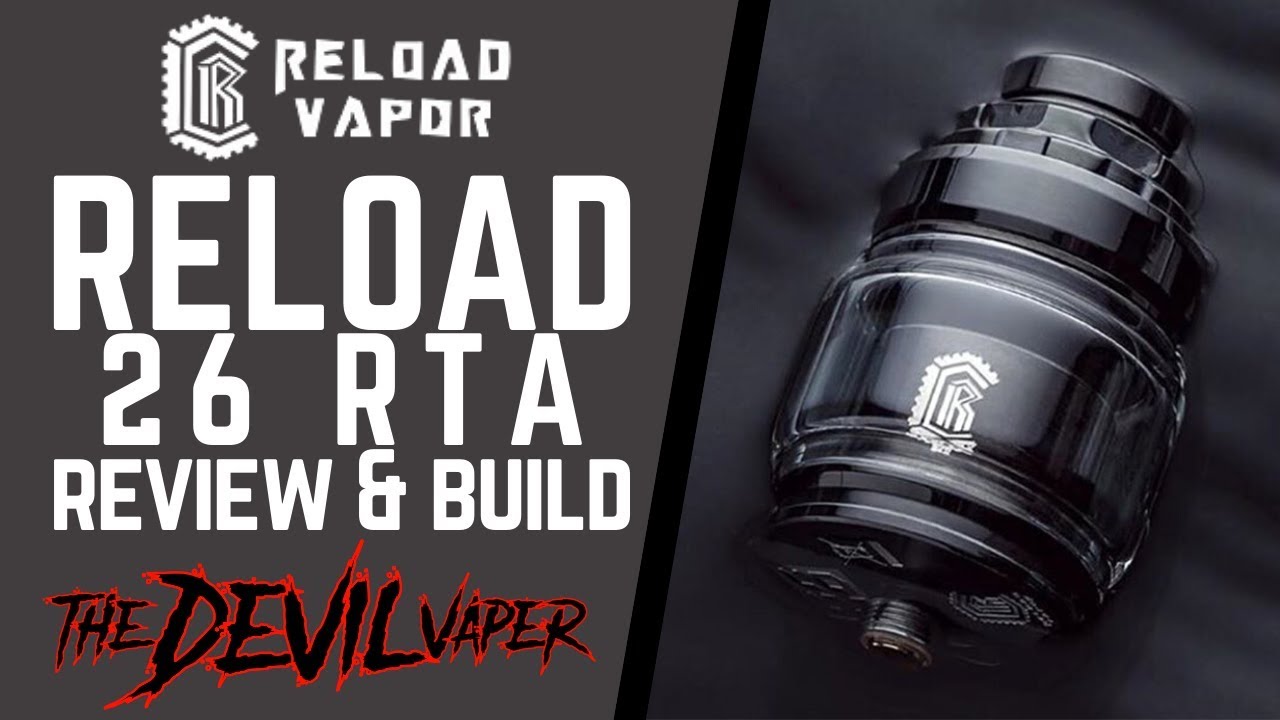 Reload 26 RTA by Reload Vapor USA - In-Depth Review & Build