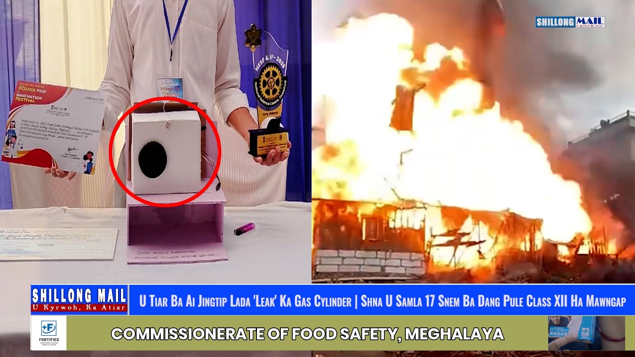 U Tiar Ba Ai Jingtip Lada 'Leak' Ka Gas Cylinder | Shna U Samla 17 Snem Ba Dang Pule Class XII