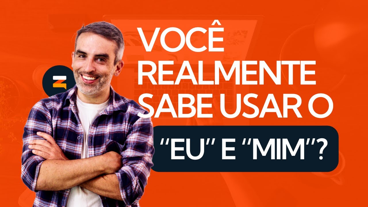 Você realmente sabe usar o EU e MIM?