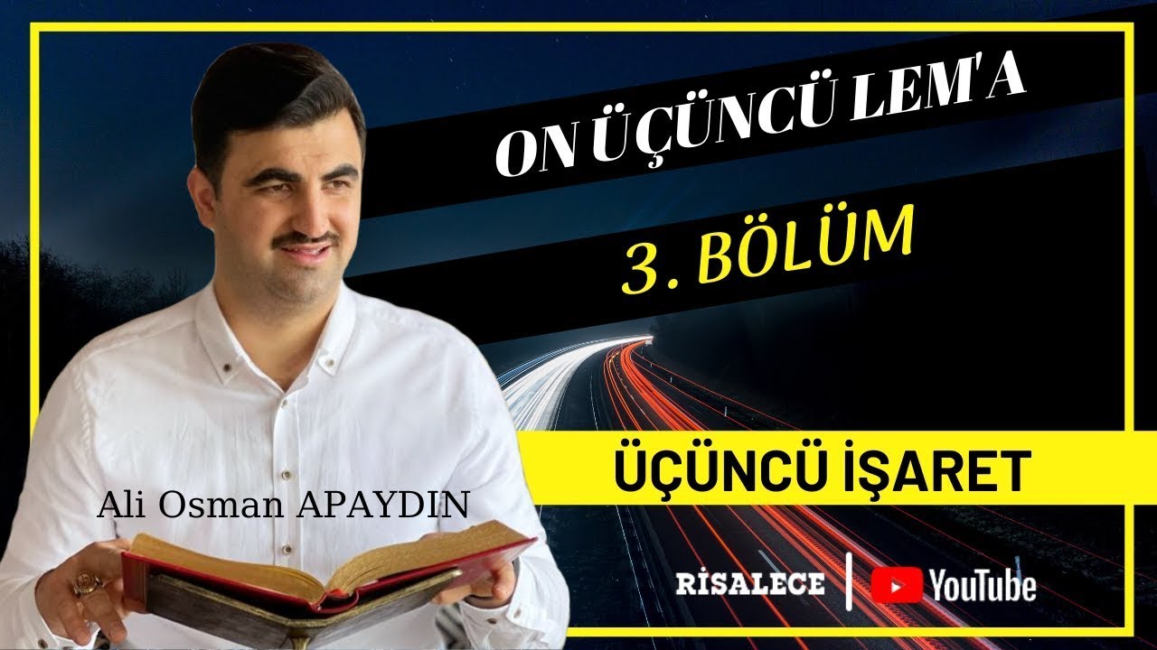 Ali Osman Apaydın - Lem'alar - 13. Lem'a - 3. İşaret