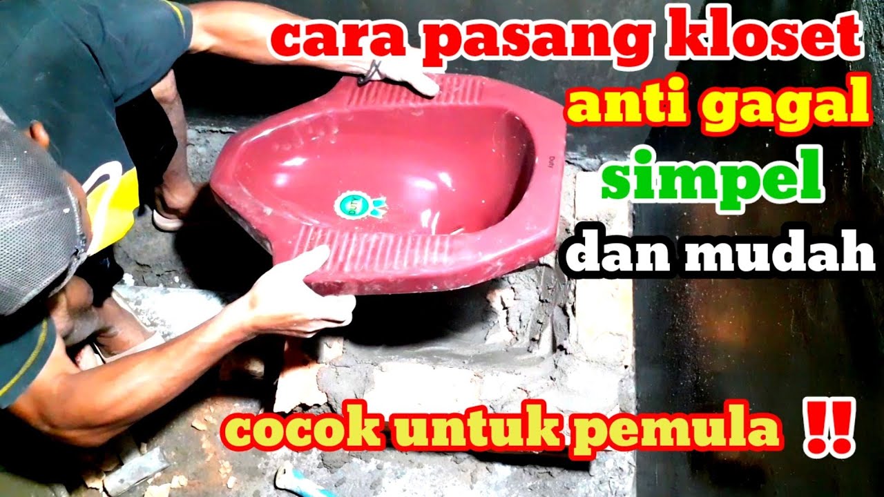 CARA PASANG KLOSET JONGKOK YANG BAIK DAN MUDAH DIPRAKTEK KAN