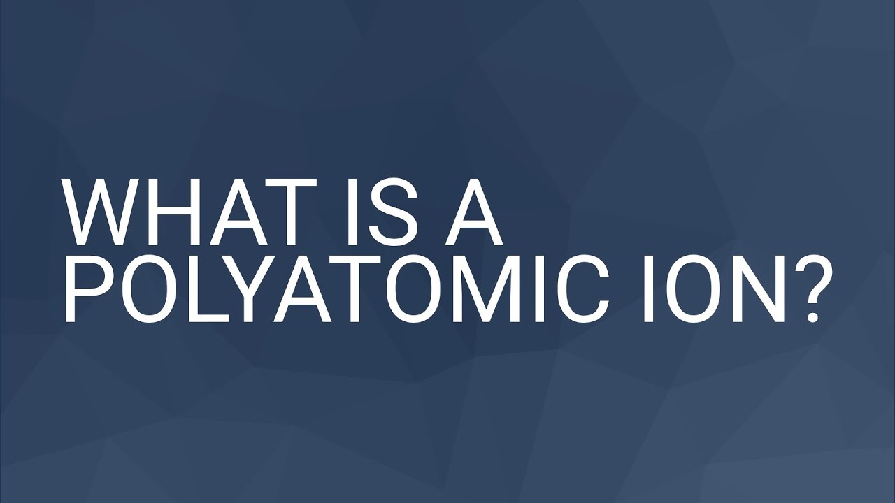 What is a Polyatomic Ion?