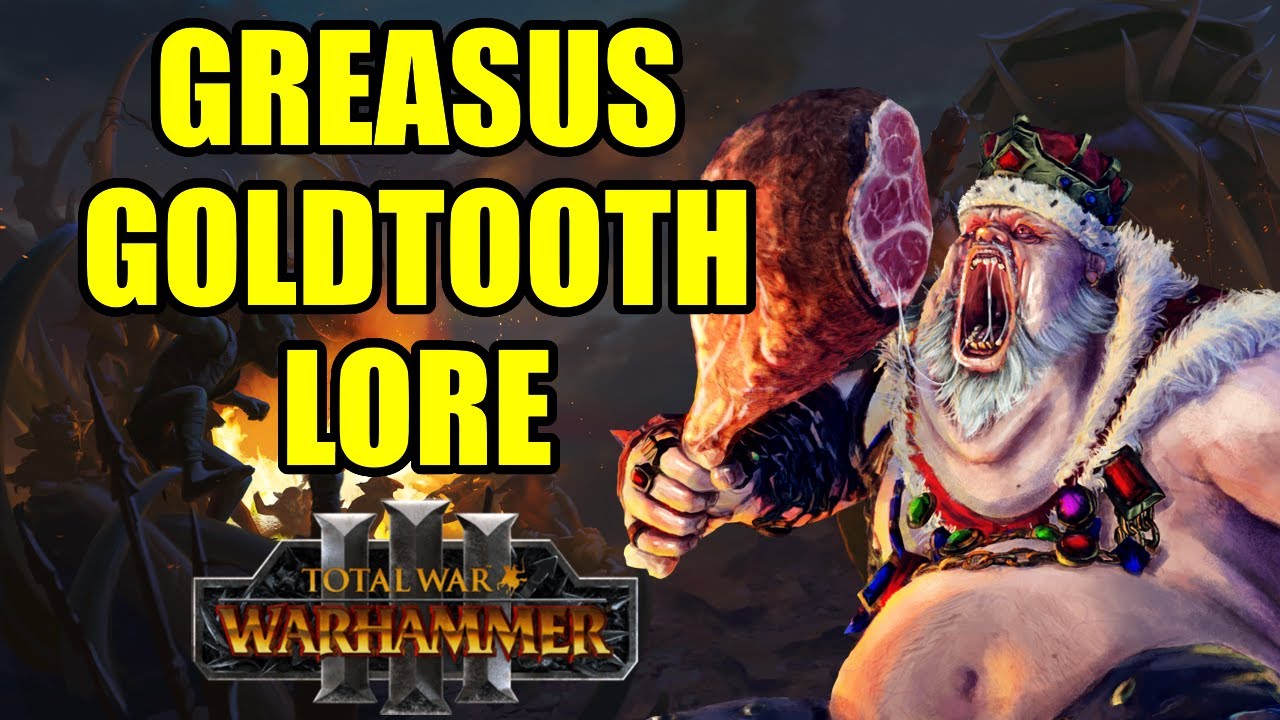 Greasus Goldtooth - LORE - Total War Warhammer 3