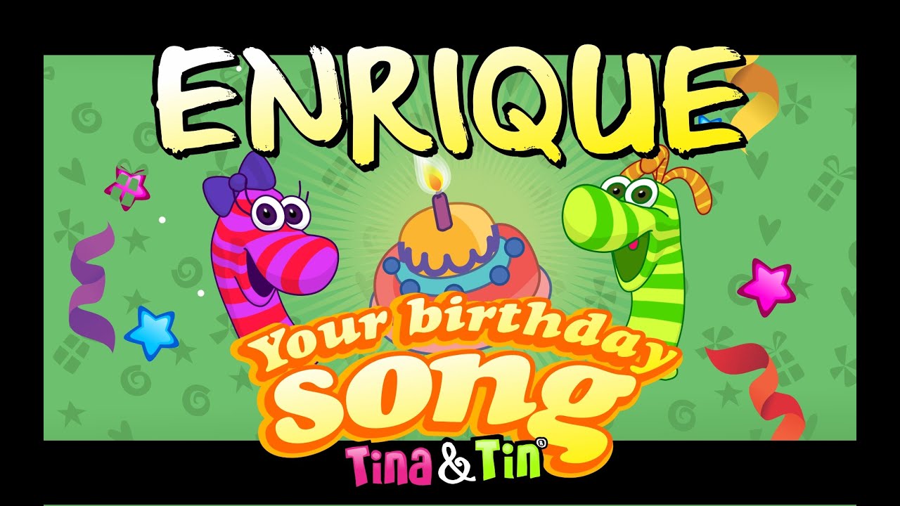 Tina&Tin Happy Birthday ENRIQUE (Personalized Songs For Kids) #PersonalizedSongs