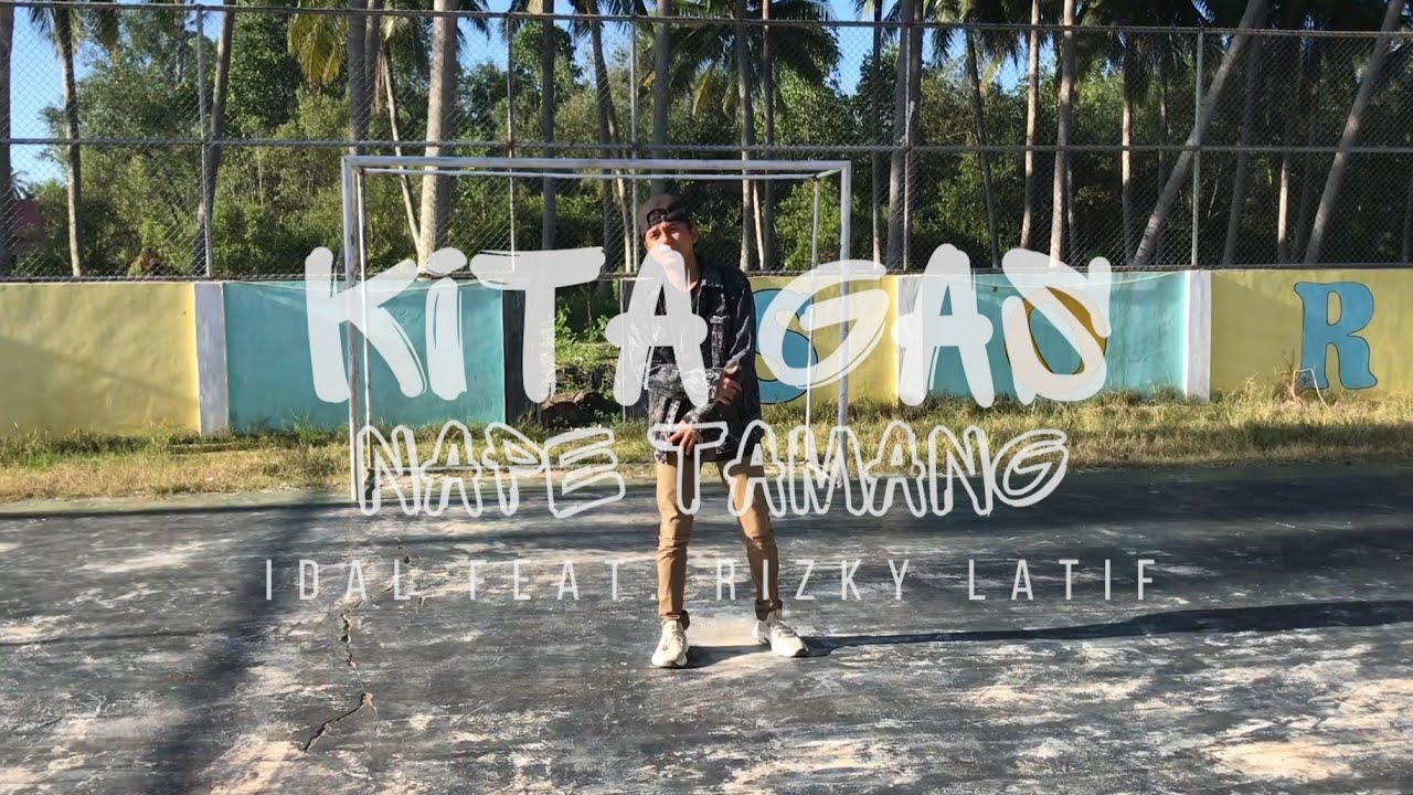 KITA GAS NAPE TAMANG ( Demi Tuhan Anyor Ngana ) - IDAL feat. 