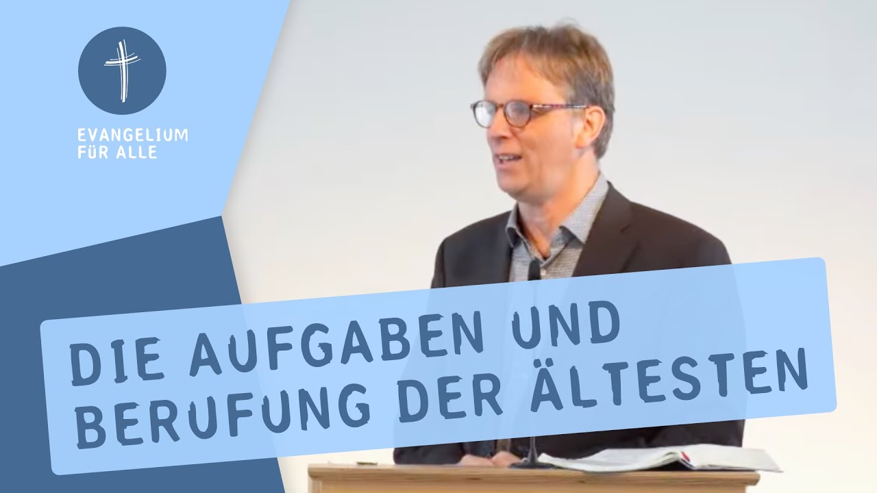 Die Aufgaben und Berufung der Ältesten | Thomas Powilleit