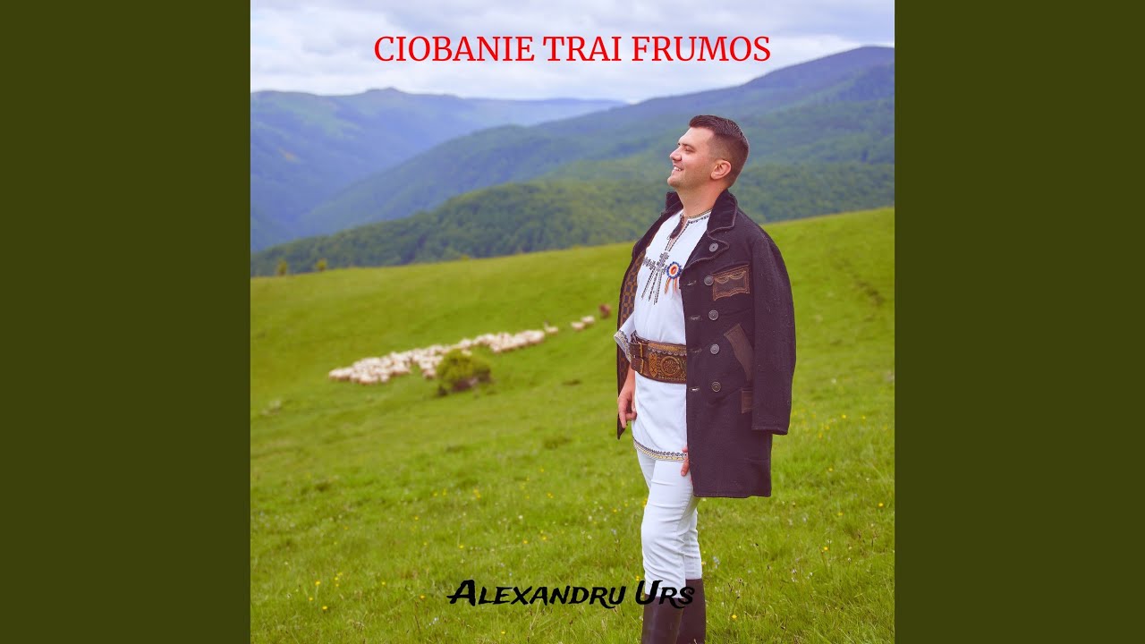 Ciobanie Trai Frumos