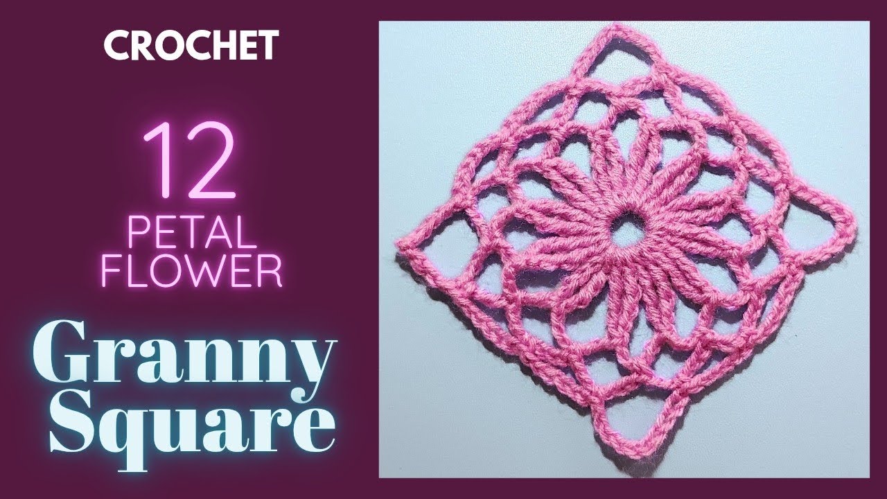 Crochet Delicate 12 Petals Flower Granny Square क्रोशे नाजुक १२ पाकळ्यांच्या फुलाचा ग्रॅनी स्क्वेअर 