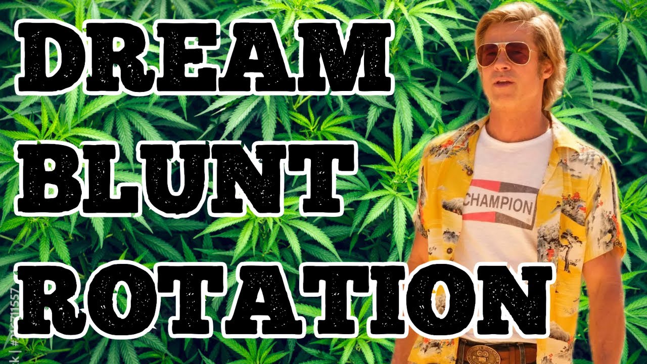 Dream Blunt Rotation
