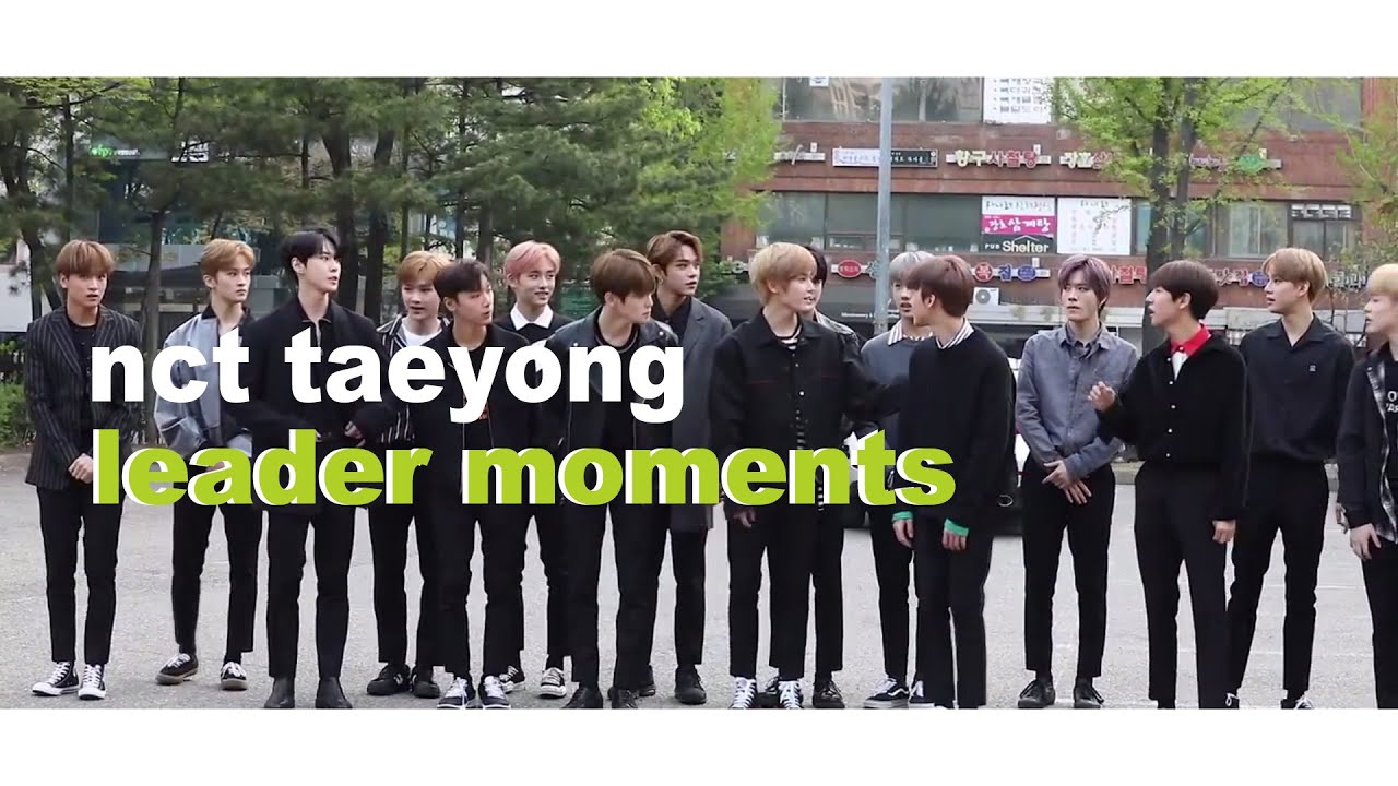 nct taeyong 태용: leader moments pt. 1