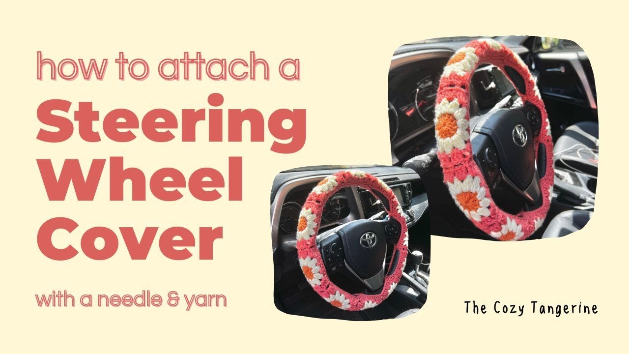 How to Attach A Steering Wheel Cover | Secure a Crochet Steering Wheel Cover
