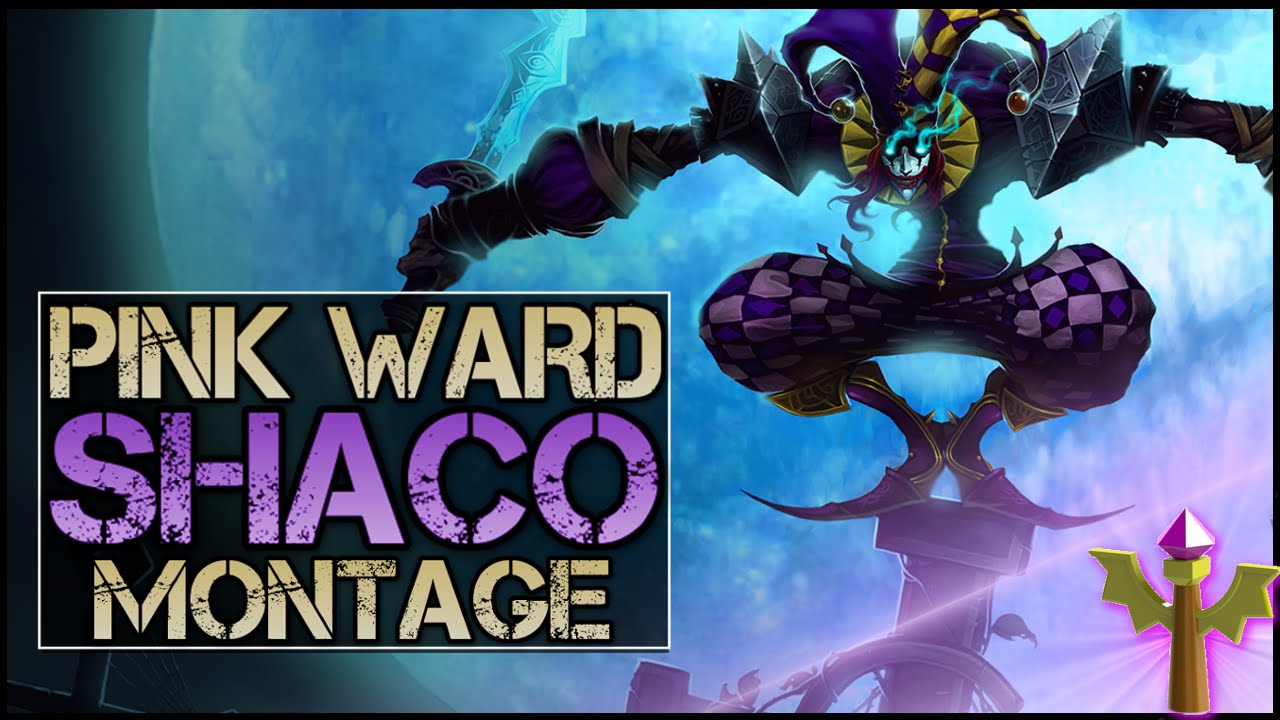 Монтаж Pink Ward Shaco №2 — Лучшие пьесы Shaco