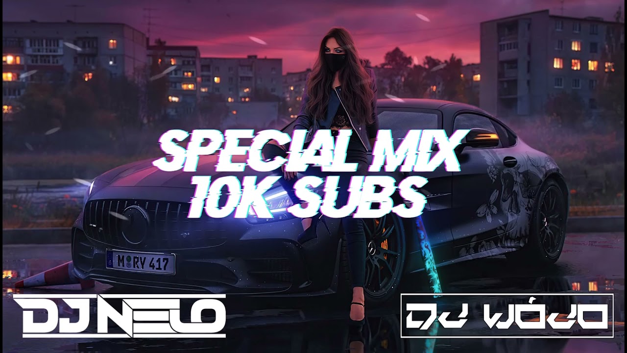 ☠️💣 SPECIAL MIX 10K 💣☠️ NAJLEPSZA MUZYKA KLUBOWA ✔ MUZA DO AUTA ✔ VOL.32 - DJ NELO x DJ W&Oacute;JO 😎