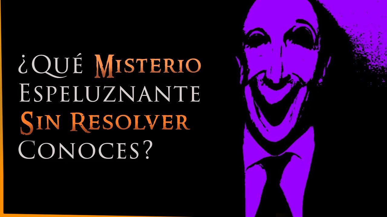 ¿Cuál crees que es el MISTERIO SIN RESOLVER Más Espeluznante Que Existe?