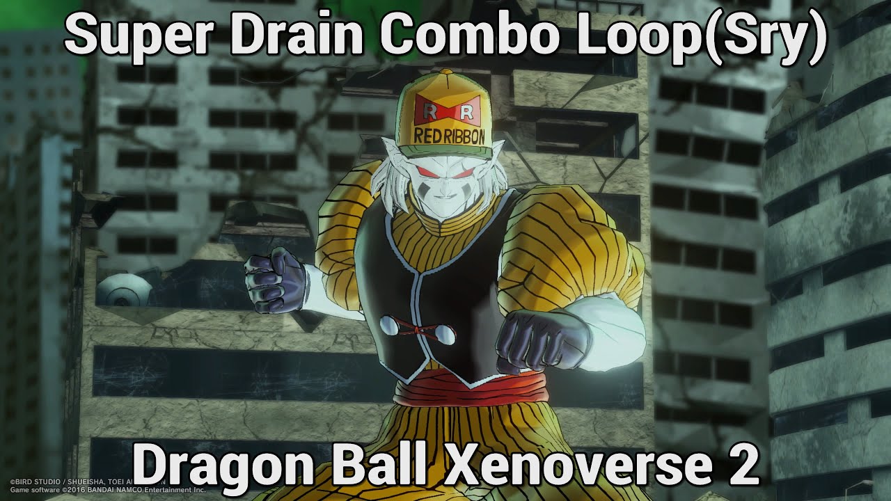 Super Drain Combo Loop(Sry) - Dragon Ball Xenoverse 2