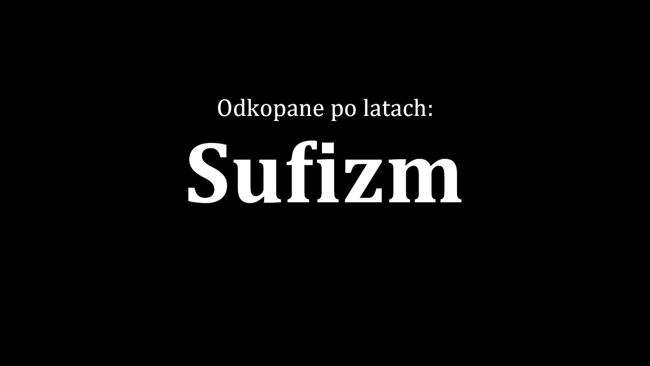 Sufizm | Odkopane po latach