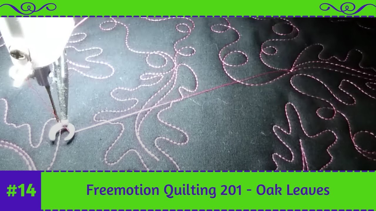 Freemotion Quilting 201 #14 - Oak Leaves