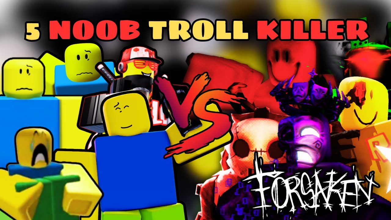 Điều G&igrave; Sẽ Xảy Ra Khi 5 Noob Đối Đầu Killer Trong Forsaken?!