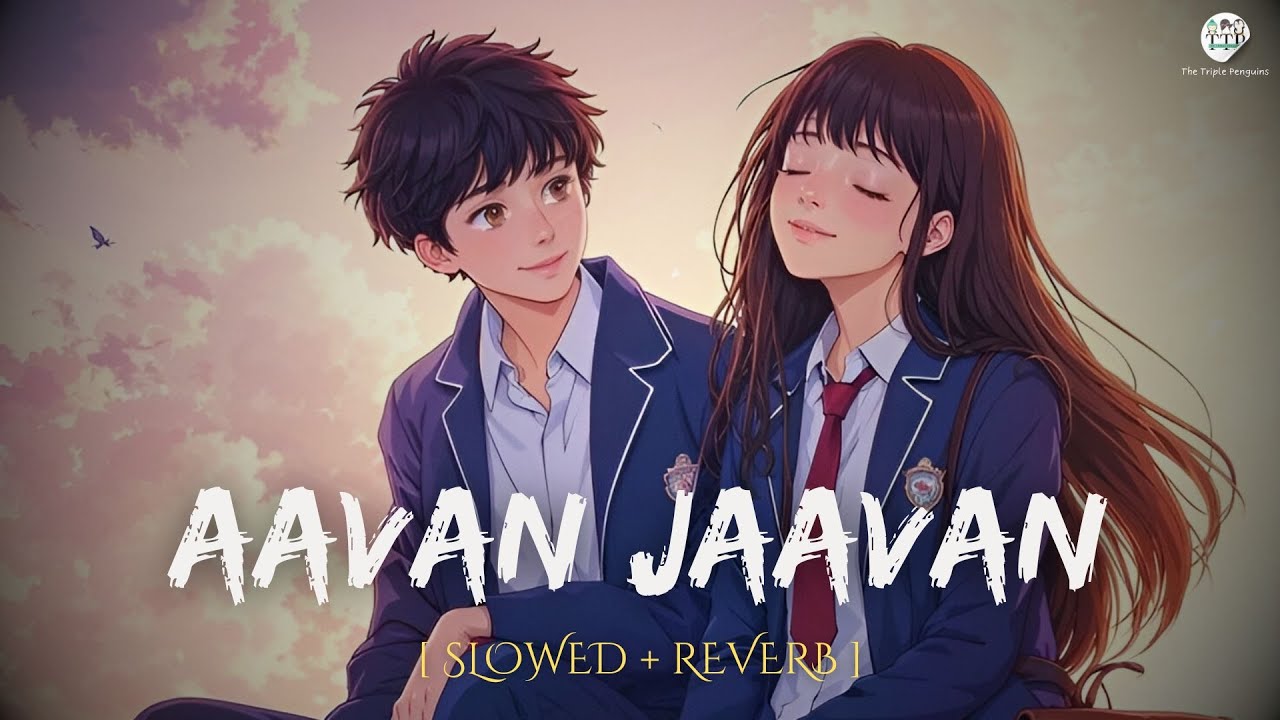 🎧 Aavan Jaavan (Slowed + Reverb) | Arijit Singh | WAR 2 | The Triple Penguins Lofi