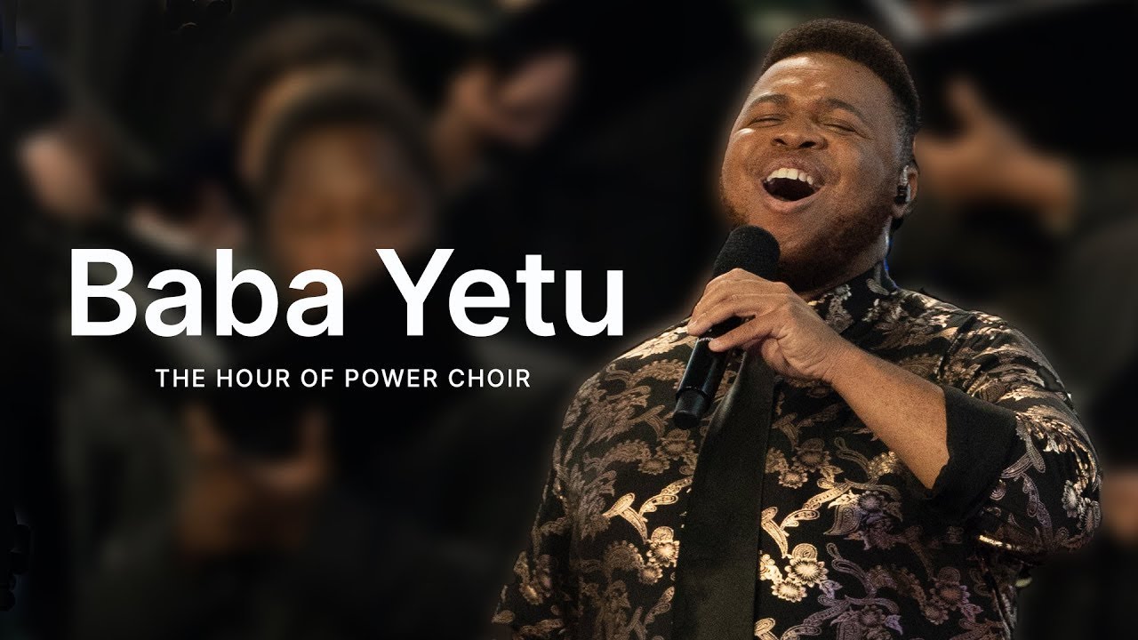 Baba Yetu - Hour of Power Choir with Preston Parker